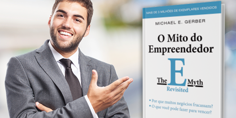 Resumo do Livro Mito do Empreendedor 